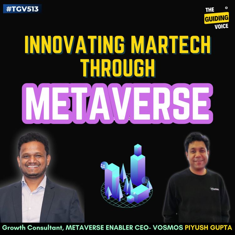 cover art for Innovating MarTech through MetaVerse  - Piyush Gupta - Founder @ Vosmos | #TGV513