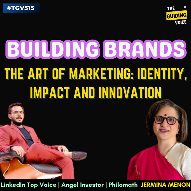 cover art for Shaping Brands, Shaping Futures (The Art of Marketing:Three Is) | Jermina Menon | #TGV515