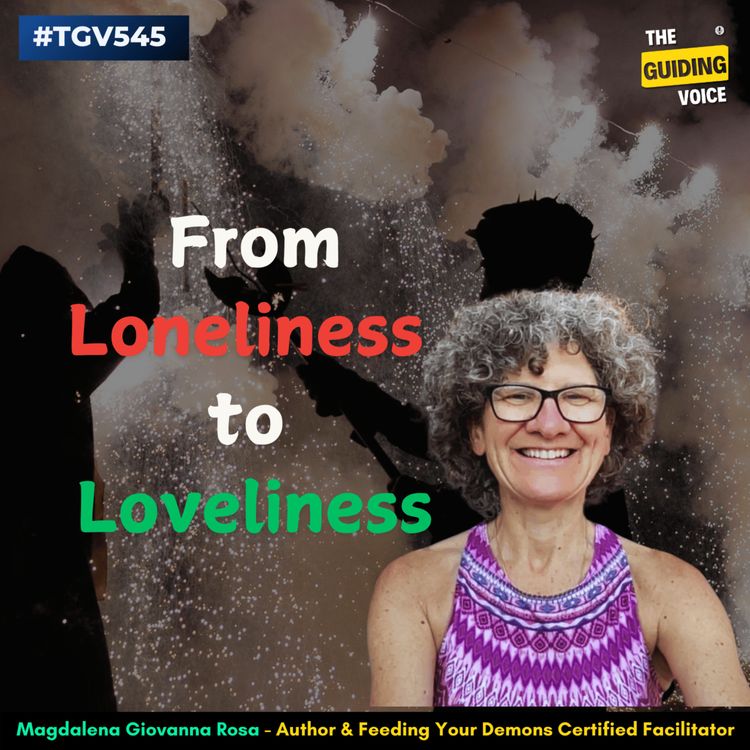 cover art for From Loneliness to Loveliness: A Journey of Self-Discovery and Healing  Magdalena Giovanna Rosa | #TGV545