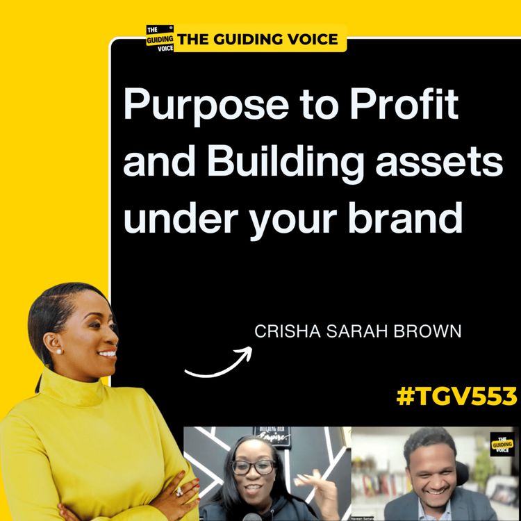 cover art for Purpose to Profit and Building assets under your brand | Crisha Sarah Bowen | #TGV553