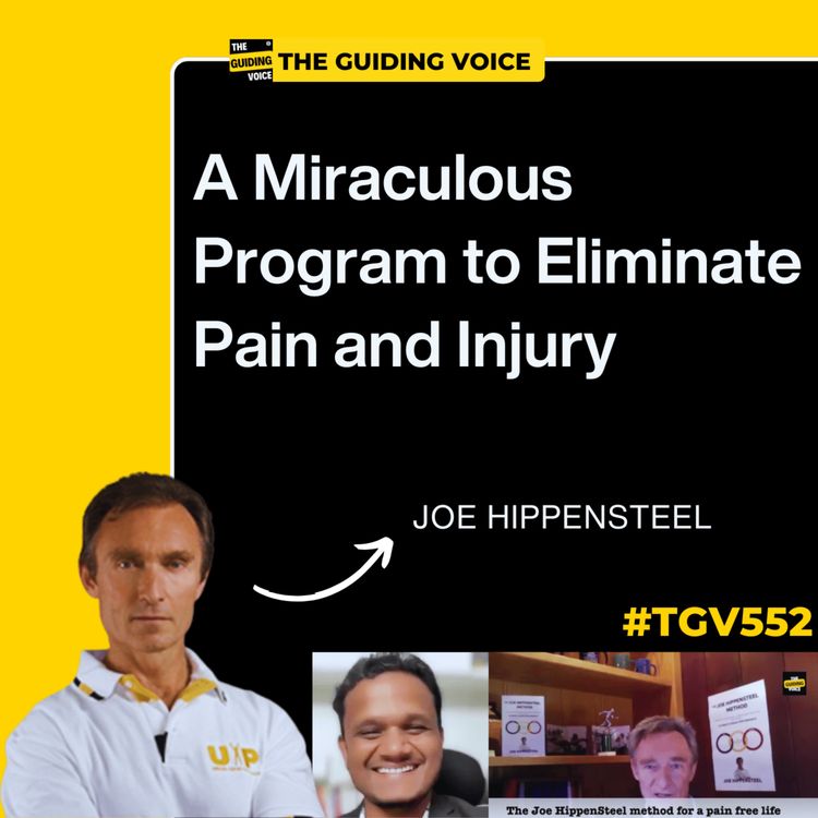 cover art for  A Miraculous Program to Eliminate Pain and Injury and Achieve Ultimate Human Performance | Joe Hippensteel | #TGV552