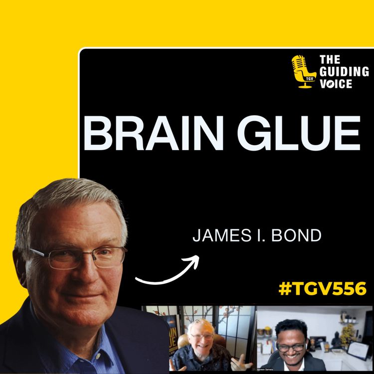 cover art for Unlocking Persuasion: The Science of 'Brain Glue' | James Bond | #TGV556