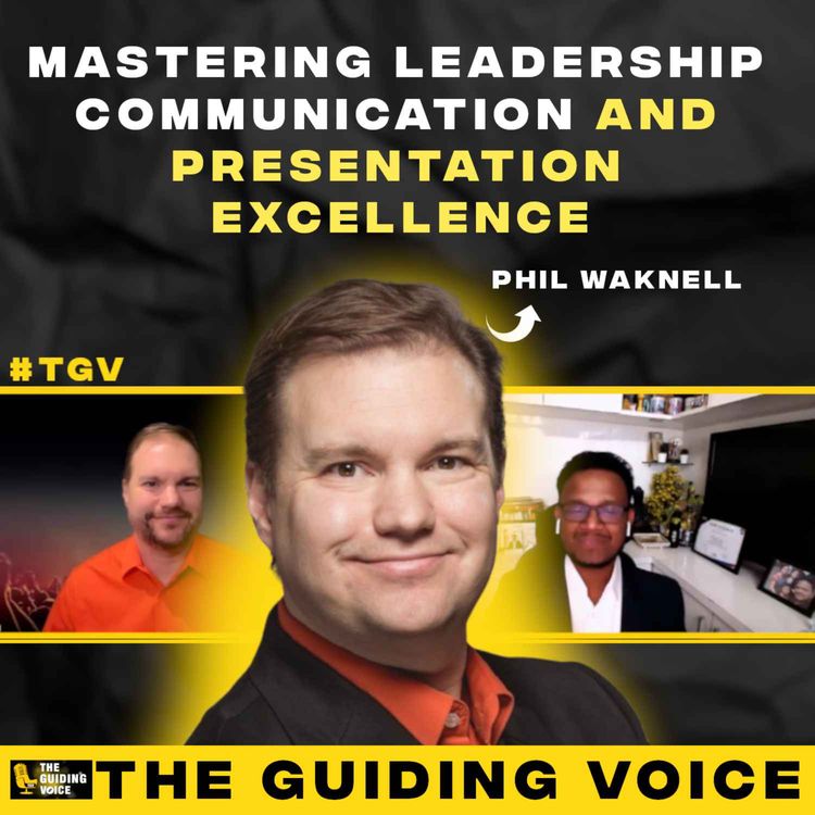 cover art for Mastering the Art of Presentations: From Boardrooms to TEDx Stages | Phil Waknell | #TGV570