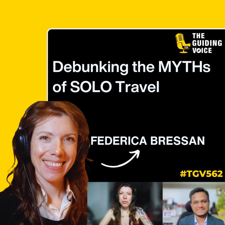 cover art for Debunking the myths of Solo Travel | Federica Bressan | #TGV562