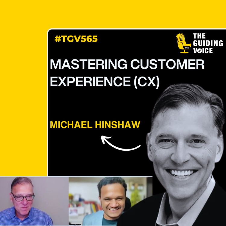 cover art for Mastering Customer Experience: Insights from CX Innovator Michael Hinshaw | #TGV565