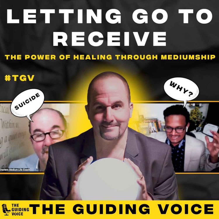 cover art for Letting Go to Receive: The Power of Healing through Mediumship | Mark Charters | #TGV621