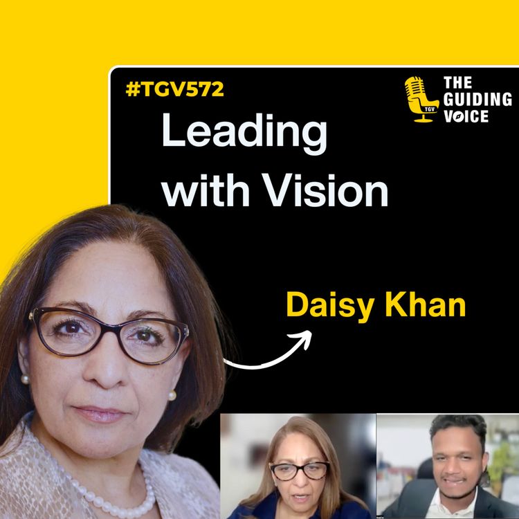 cover art for Leading with Vision: Transforming Communities and Combating Extremism | Daisy Khan | #TGV572