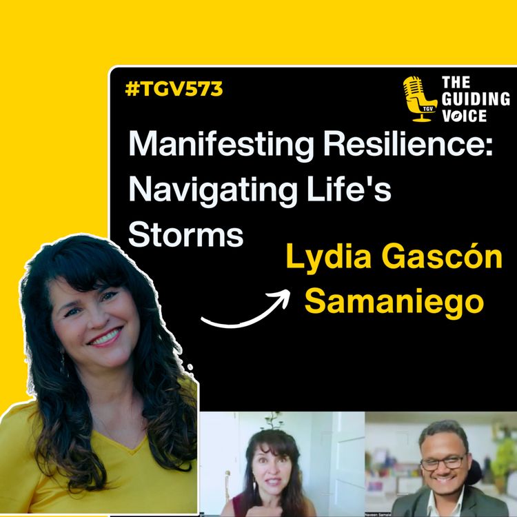 cover art for   Manifesting Resilience: Navigating Life's Storms | Lydia Gascón Samaniego | #TGV573