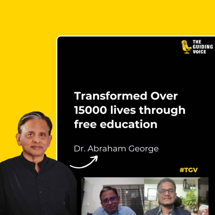 cover art for Transformed Over 15000 lives through free education | Dr. Abraham George | #TGV574