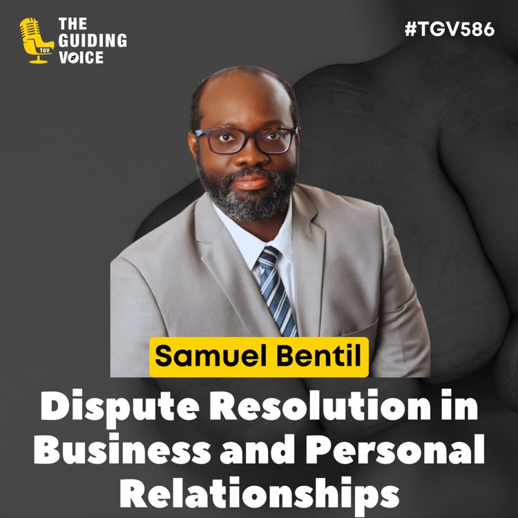 cover art for Dispute Resolution in Business and Personal Relationships | Samuel Bentil | #TGV586