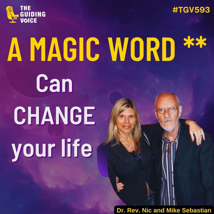 cover art for One Magic word ** to change your life forever | Dr. Nic and Mike Sebastian | #TGV593