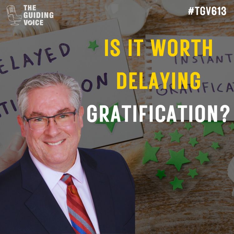 cover art for Is it worthy to delay gratification? | Dr. Emilio Justo | #TGV613