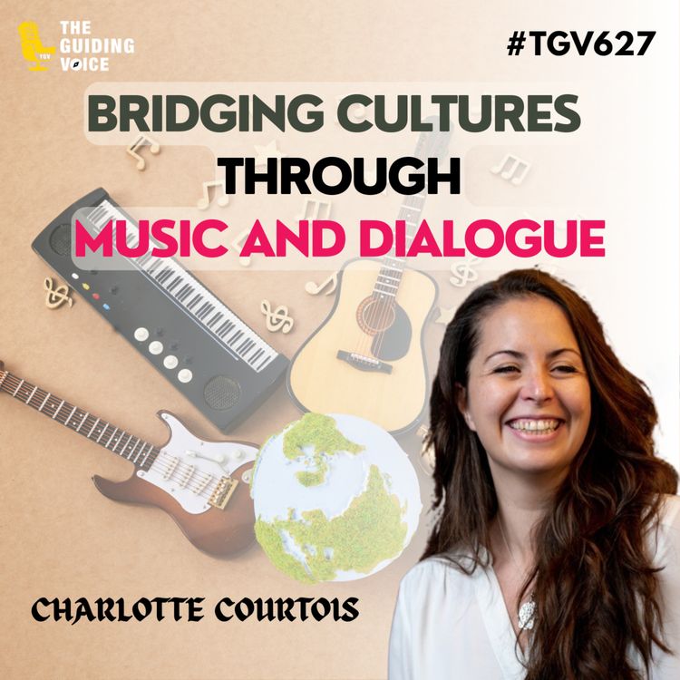cover art for Bridging Cultures Through Music and Dialogue: The Konstelacio Story |  Charlotte Courtois | #TGV627