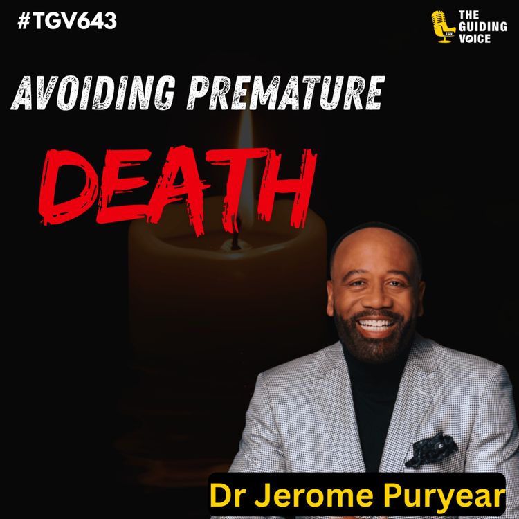 cover art for The Secrets to a Longer Life: Health Habits to Avoid | Dr. Jerome Puryear | #TGV643