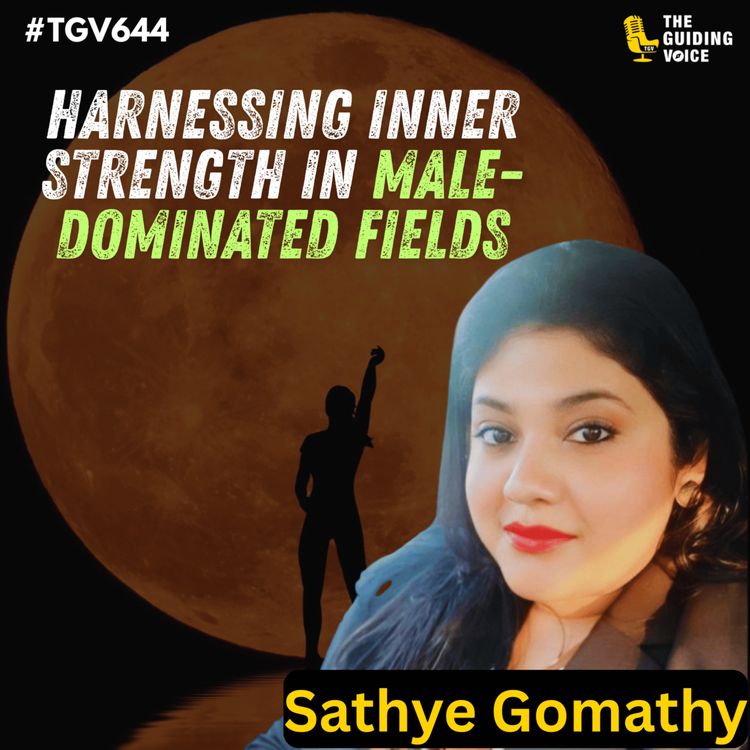 cover art for Shakti & Lakshya: Navigating Power and Ambition in Her Journey | Sathye Gomathy | #TGV644