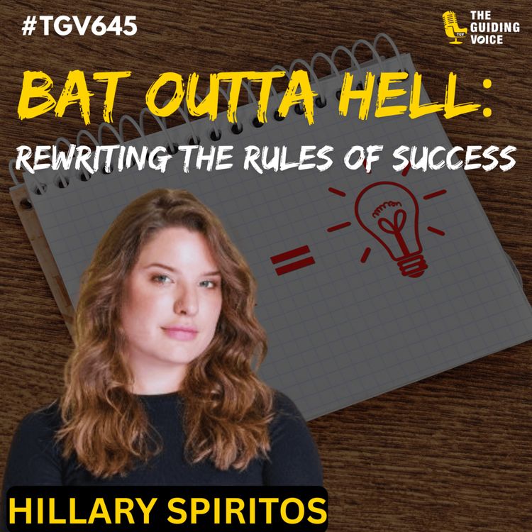 cover art for Bat Outta Hell: Rewriting the Rules of Success | Hillary Spiritos | #TGV645