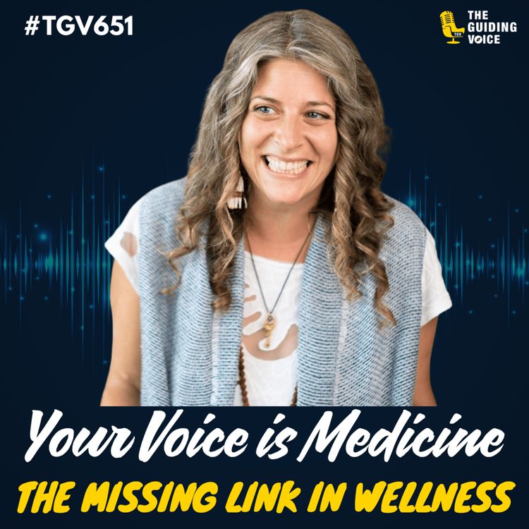 cover art for Your Voice is Medicine: The Missing Link in Wellness | Maryn Azoff | #TGV651
