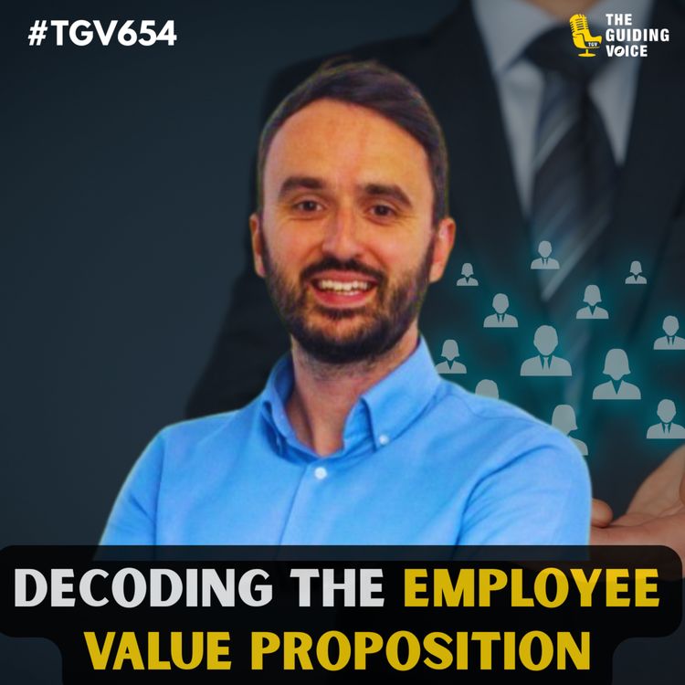 cover art for Decoding EVP: How to Build a Powerful Employee Value Proposition | Joe Morrison | TGV654