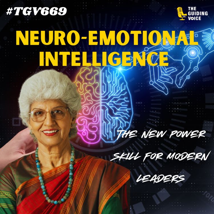 cover art for Neuro-Emotional Intelligence: The New Power Skill for Modern Leaders | Aruna Mookhey | #TGV669