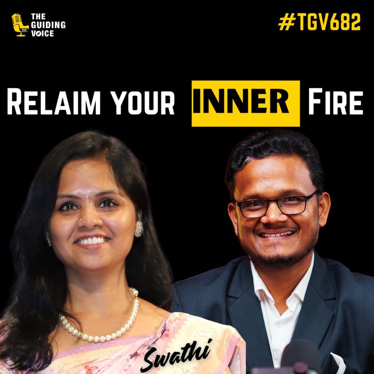 cover art for Reclaim Your Inner Fire: Breaking Free from Generational Conditioning | Swathi B | #TGV682