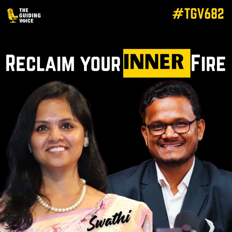 cover art for Reclaim Your Inner Fire: Breaking Free from Generational Conditioning | Swathi B | #TGV682
