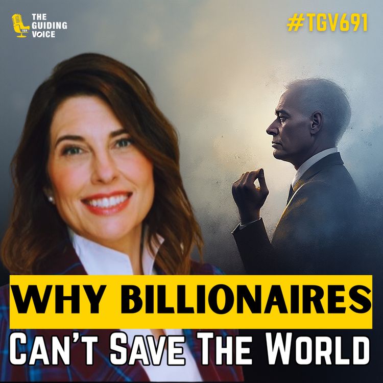 cover art for Why Billionaires Can’t Save the World — But You Can | Suzanne Smith |#TGV691