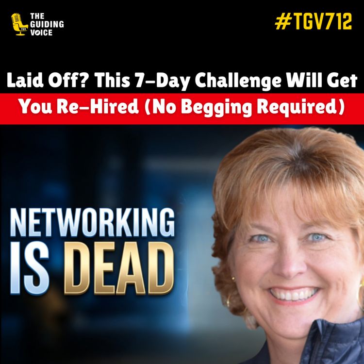 cover art for Laid Off? This 7-Day Challenge Will Get You Re-Hired (No Begging Required) | Jen Fort | #TGV712