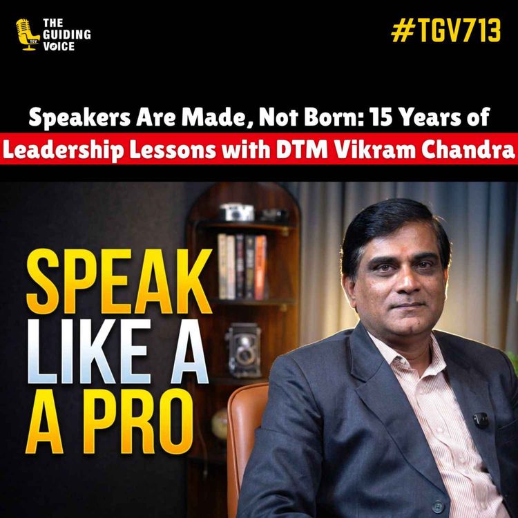 cover art for Speakers Are Made, Not Born: 15 Years of Leadership Lessons with DTM Vikram Chandra