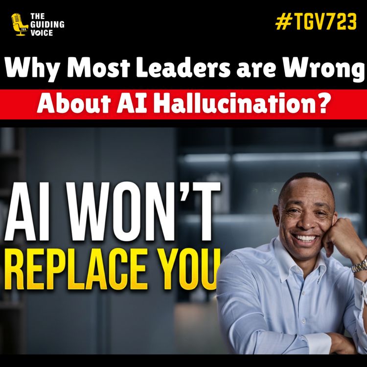 cover art for Why Most Leaders are Wrong About AI Hallucination | Joseph Bradley | #TGV723