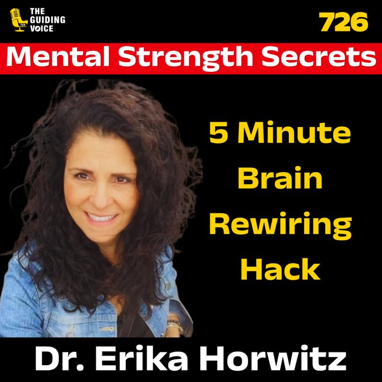 cover art for STOP the Overwhelm: 5-Minute Brain Rewiring Hack | Erika Horwitz | #TGV726