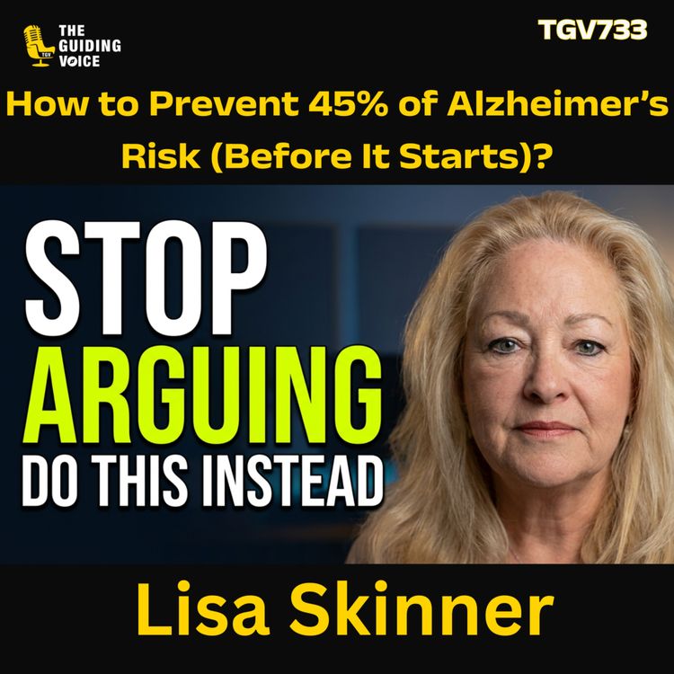 cover art for How to Prevent 45% of Alzheimer’s Risk (Before It Starts) | Lisa Skinner | #TGV733
