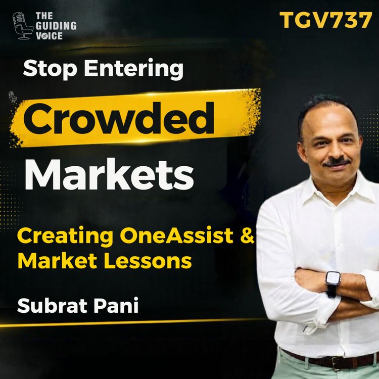 cover art for Stop Entering Crowded Markets: How to Create One | Subrat Pani | #TGV737