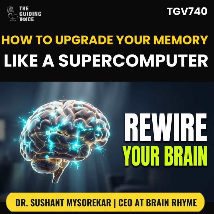 cover art for How to Upgrade Your Memory Like a Supercomputer | Sushant Mysorekar | #TGV740