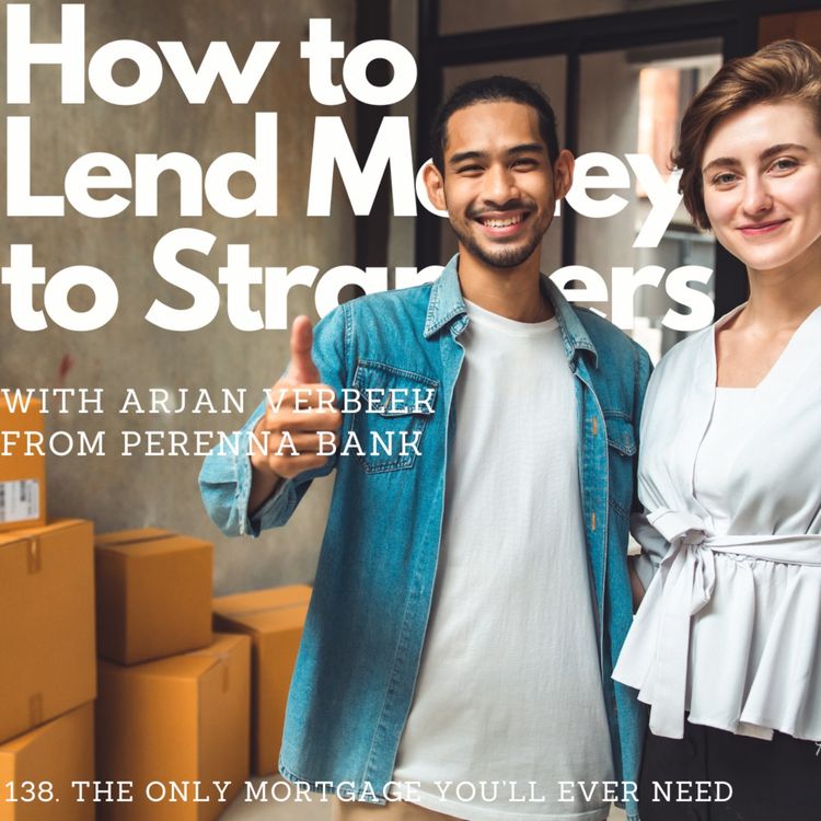 cover art for The only mortgage you'll ever need, with Arjan Verbeek (Perenna Bank)