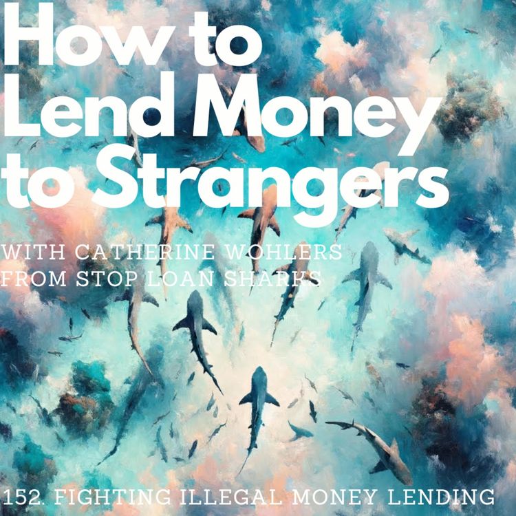 cover art for Fighting illegal money lending, with Catherine Wohlers (Stop Loan Sharks) 