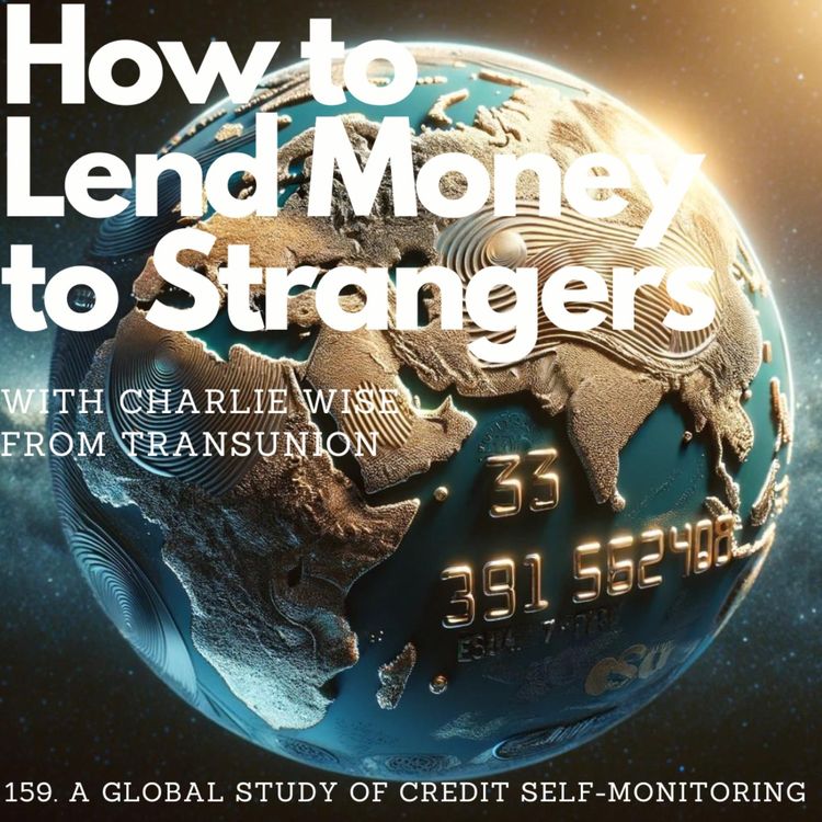 cover art for A global study of credit self-monitoring, with Charlie Wise (TransUnion)