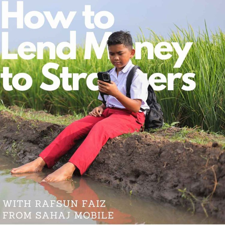cover art for Flexible smartphone financing in Bangladesh, with Rafsun Faiz (SahajMobile)