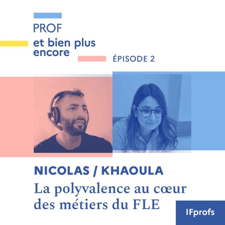 cover art for La polyvalence des métiers du FLE avec Nicolas et Khaoula