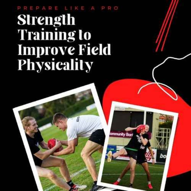cover art for EPS30: Strength Training to Improve Australian Rule footballers physicality on the field
