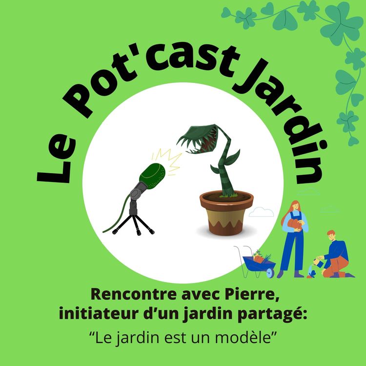 cover art for Dans le potager partagé de Pierre : "Le jardin est un modèle"