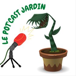 cover art for Le Pot'cast Jardin