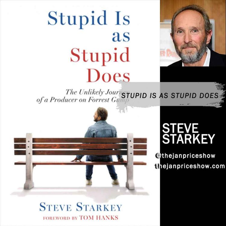 cover art for Steve Starkey - Stupid Is as Stupid Does -- The Unlikely Journey of a Producer on Forrest Gump