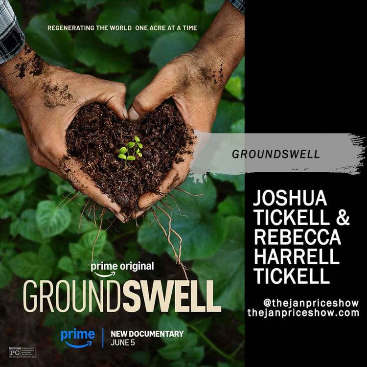 cover art for Groundswell | Joshua Tickell & Rebecca Harrell Tickell Discuss Their Award-Winning Documentary | The Jan Price Show