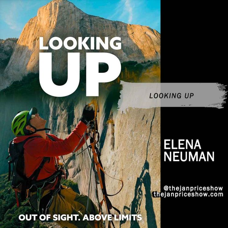 cover art for Looking Up | Elena Neuman Discusses the Inspiring Documentary About Eitan Armon | The Jan Price Show