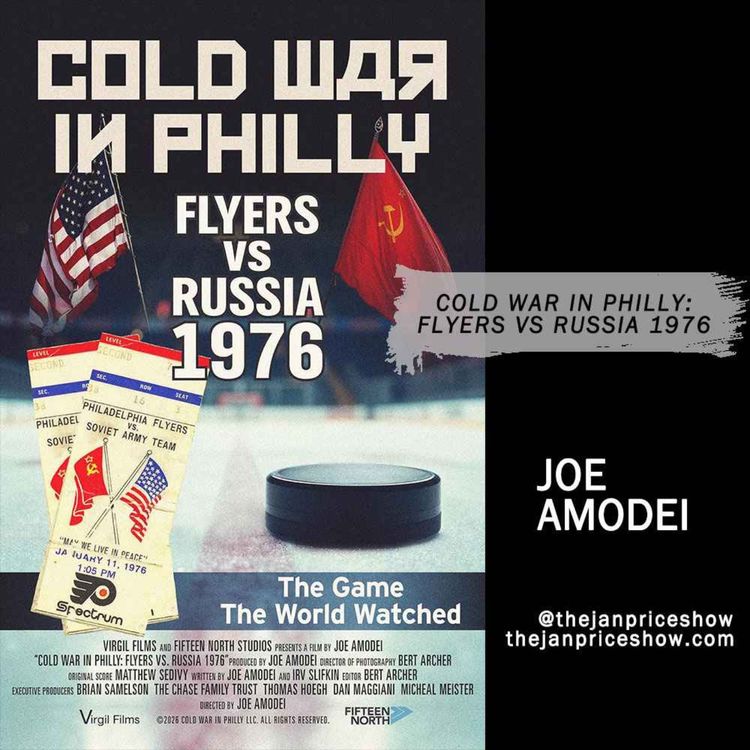 cover art for Cold War in Philly: Flyers vs Russia 1976 | Joe Amodei | The Jan Price Show