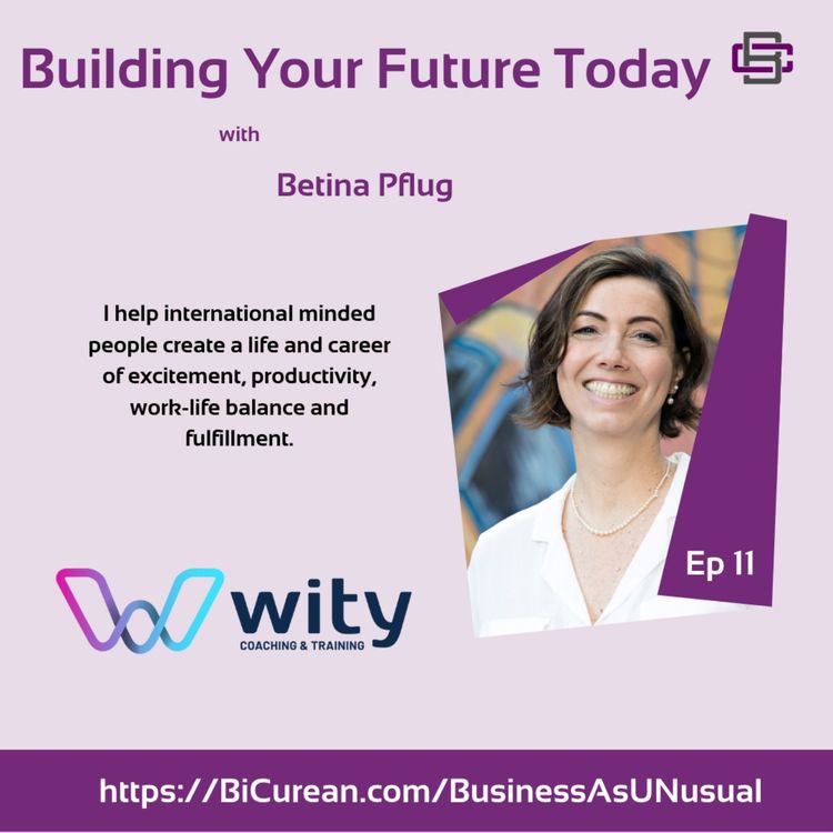 cover art for Building Your Future Today with Betina Pflug