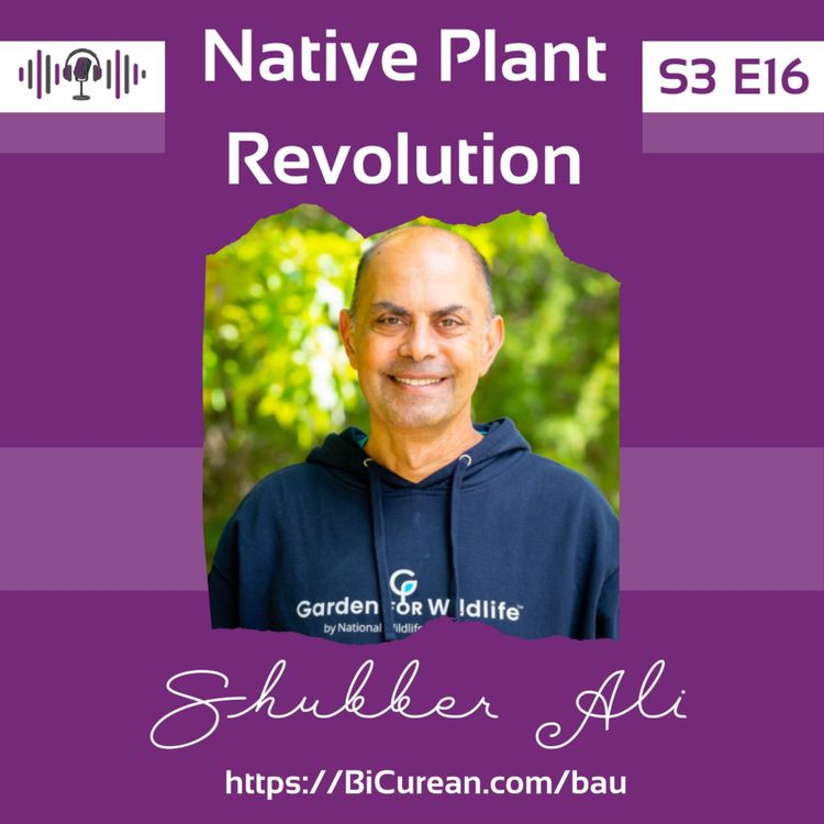 cover art for Shubber Ali's Native Plant Revolution