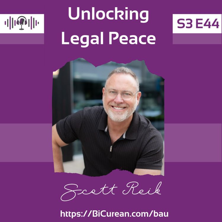 cover art for Unlocking Legal Peace with Scott Reib