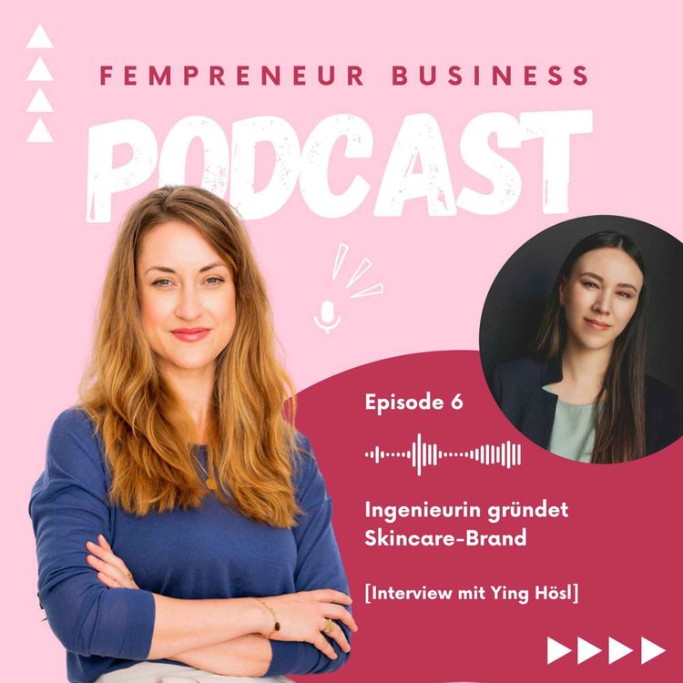 cover art for #7 Ingenieurin gründet Skincare-Brand