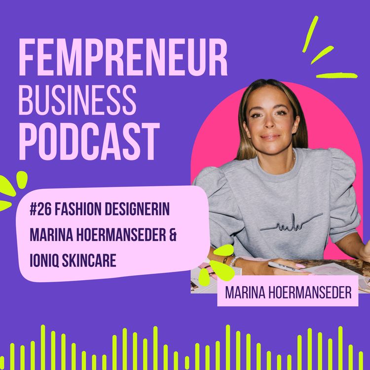 cover art for #26 Fashion Designerin Marina Hoermanseder über IONIQ Skincare & mehr